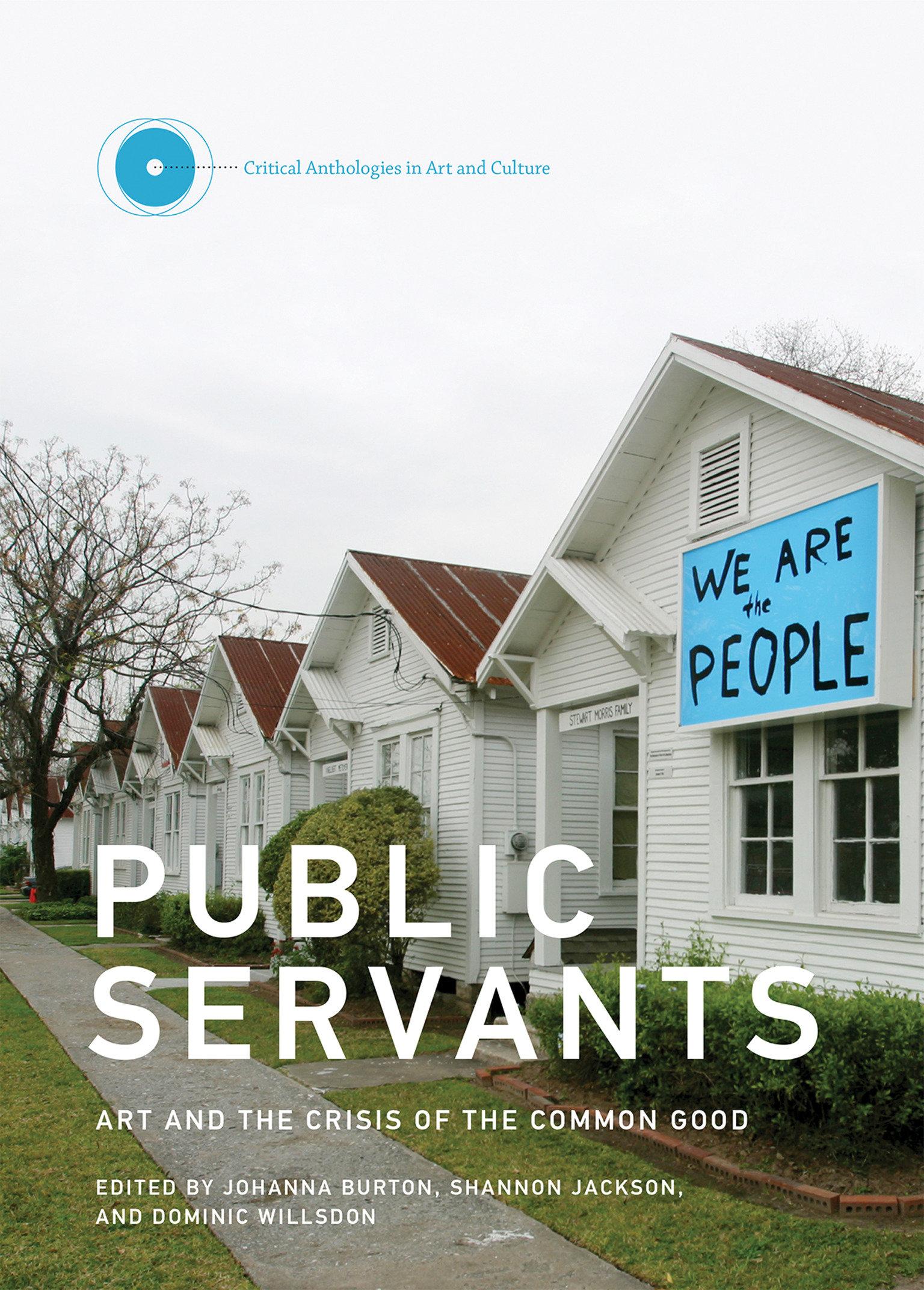 Public Servants / Art and the Crisis of the Common Good / Dominic Willsdon (u. a.) / Buch / Einband - fest (Hardcover) / Englisch / 2016 / MIT Press Ltd / EAN 9780262034814 - Willsdon, Dominic