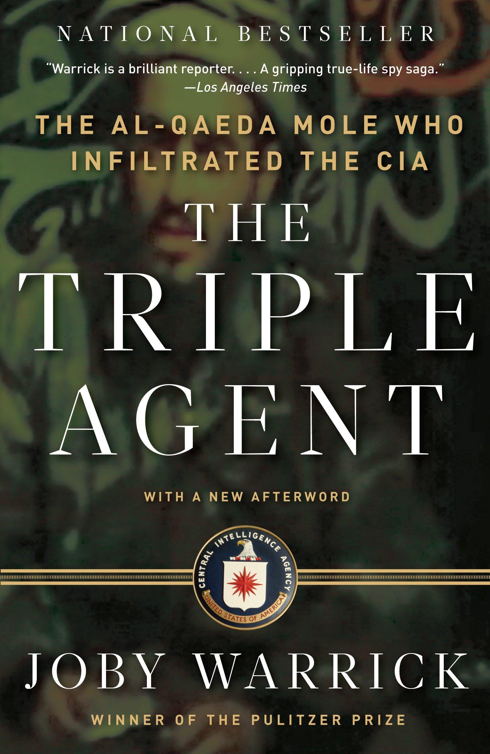 The Triple Agent / The al-Qaeda Mole who Infiltrated the CIA / Joby Warrick / Taschenbuch / Einband - flex.(Paperback) / Englisch / 2012 / Random House USA Inc / EAN 9780307742315 - Warrick, Joby
