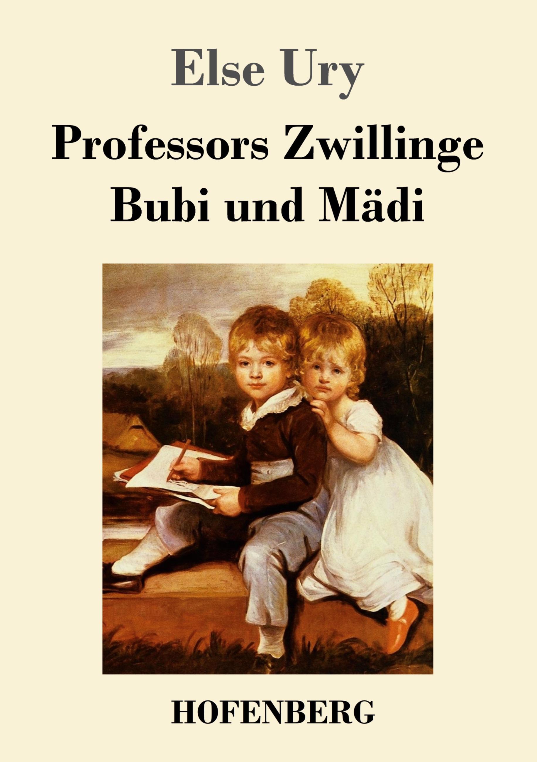 Professors Zwillinge: Bubi und Mädi / Else Ury / Taschenbuch / Paperback / 128 S. / Deutsch / 2015 / Hofenberg / EAN 9783843018715 - Ury, Else