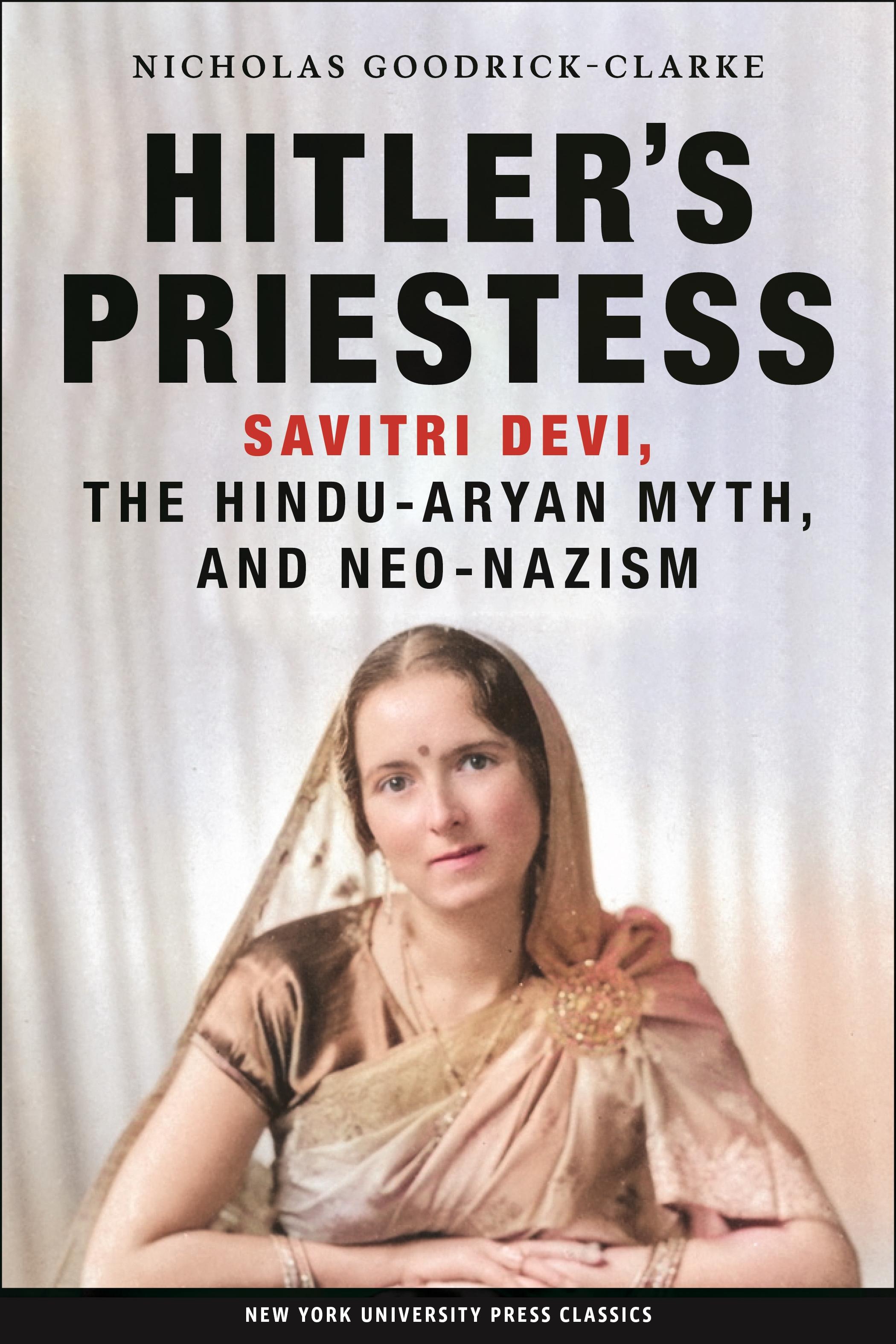 Hitler's Priestess / Savitri Devi, the Hindu-Aryan Myth, and Neo-Nazism / Nicholas Goodrick-Clarke / Taschenbuch / Kartoniert / Broschiert / Englisch / 2000 / New York University Press - Goodrick-Clarke, Nicholas