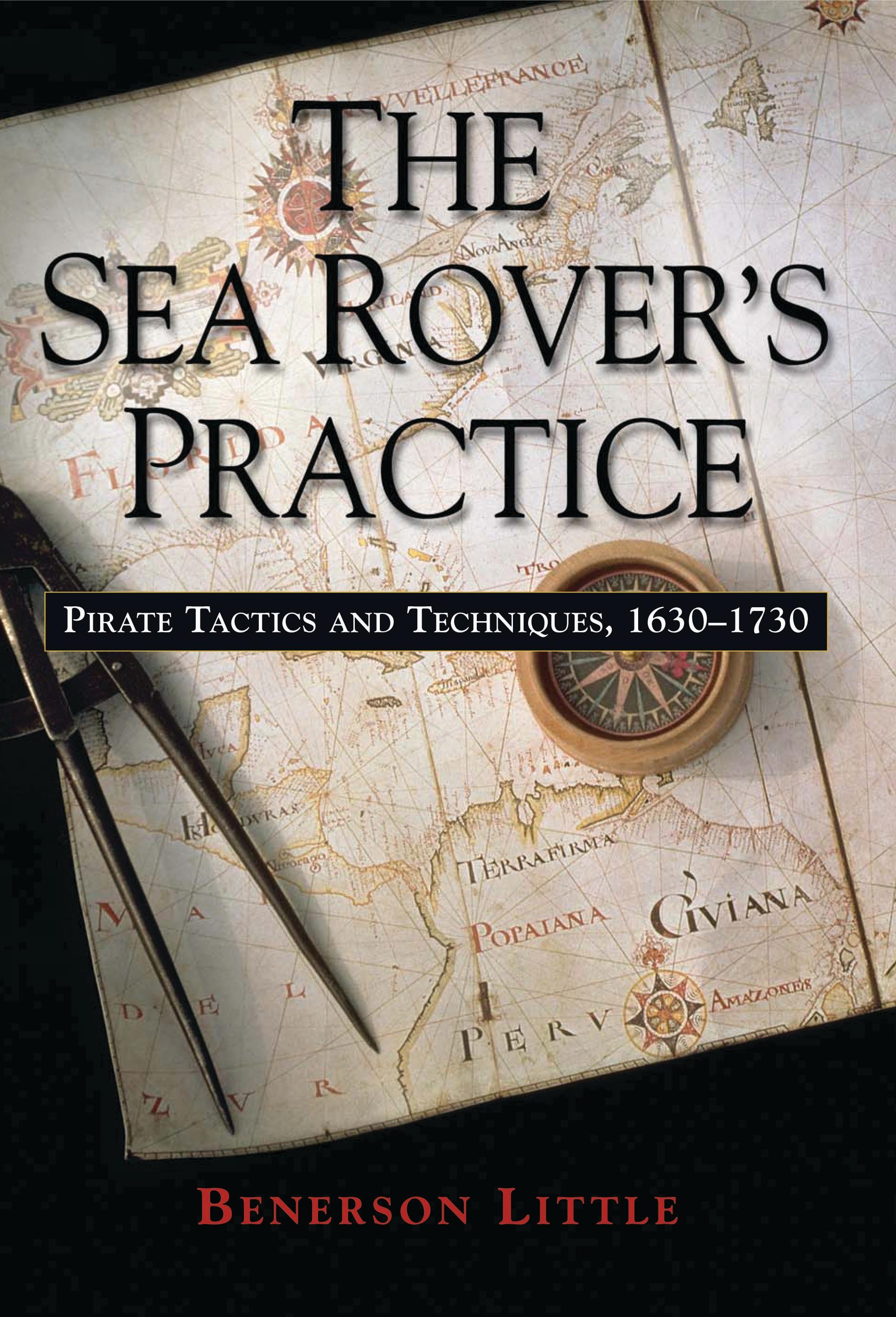 The Sea Rover's Practice: Pirate Tactics and Techniques, 1630-1730 / Benerson Little / Taschenbuch / Englisch / 2007 / POTOMAC BOOKS INC / EAN 9781574889116 - Little, Benerson