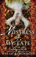 Mistress of My Fate / By the award-winning and Sunday Times bestselling author of THE FIVE / Hallie Rubenhold / Taschenbuch / Henrietta Lightfoot|The Confessions of Henrietta Lightfoot / Englisch - Rubenhold, Hallie