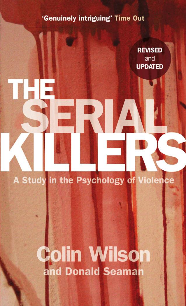 The Serial Killers / A Study in the Psychology of Violence / Colin Wilson (u. a.) / Taschenbuch / Kartoniert / Broschiert / Englisch / 2007 / Ebury Publishing / EAN 9780753513217 - Wilson, Colin