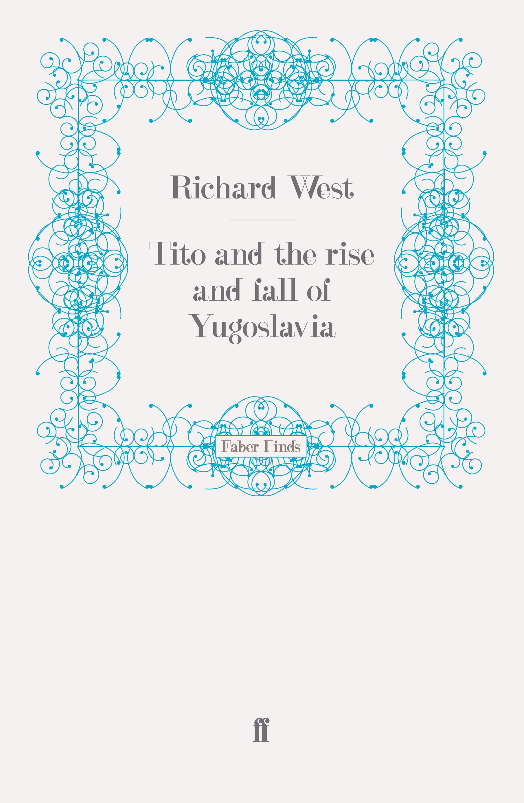 Tito and the Rise and Fall of Yugoslavia / Richard West / Taschenbuch / Kartoniert / Broschiert / Englisch / 2009 / EAN 9780571255818 - West, Richard