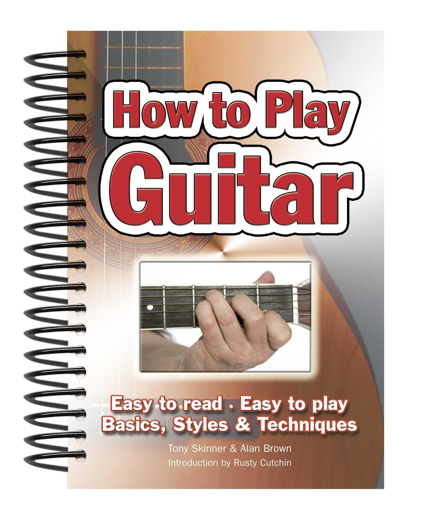 How To Play Guitar / Easy to Read, Easy to Play; Basics, Styles & Techniques / Taschenbuch / Buch / Englisch / 2010 / Flame Tree Publishing / EAN 9781847867018