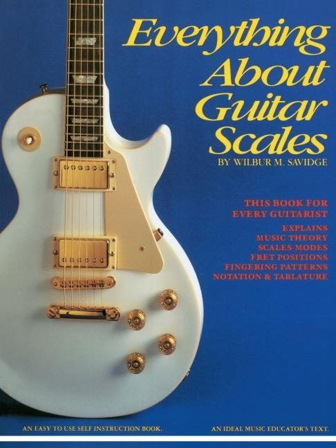 Everything about Guitar Scales / Wilbur M Savidge / Taschenbuch / Buch / Englisch / 1992 / Music Sales / EAN 9781884848018 - Savidge, Wilbur M