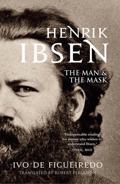 Henrik Ibsen / The Man and the Mask / Ivo de Figueiredo / Buch / Gebunden / Englisch / 2019 / Yale University Press / EAN 9780300208818 - Figueiredo, Ivo de