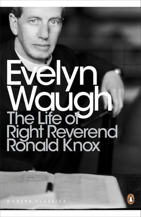 The Life of Right Reverend Ronald Knox / Evelyn Waugh / Taschenbuch / Kartoniert / Broschiert / Englisch / 2012 / Penguin Books Ltd / EAN 9780141391519 - Waugh, Evelyn