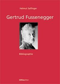 Gertrud Fussenegger - Bibliographie / Schriften zur Literatur und Sprache in Oberösterreich 7 / Helmut Salfinger / Buch / 228 S. / Deutsch / 2002 / Böhlau-Verlag GmbH u Cie. / EAN 9783205994619 - Salfinger, Helmut