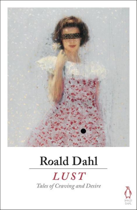 Lust / Roald Dahl / Taschenbuch / 336 S. / Englisch / 2016 / Penguin Books Ltd / EAN 9780718185619 - Dahl, Roald
