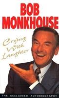 Crying With Laughter / My Life Story / Bob Monkhouse / Taschenbuch / Kartoniert / Broschiert / Englisch / 1994 / Cornerstone / EAN 9780099255819 - Monkhouse, Bob