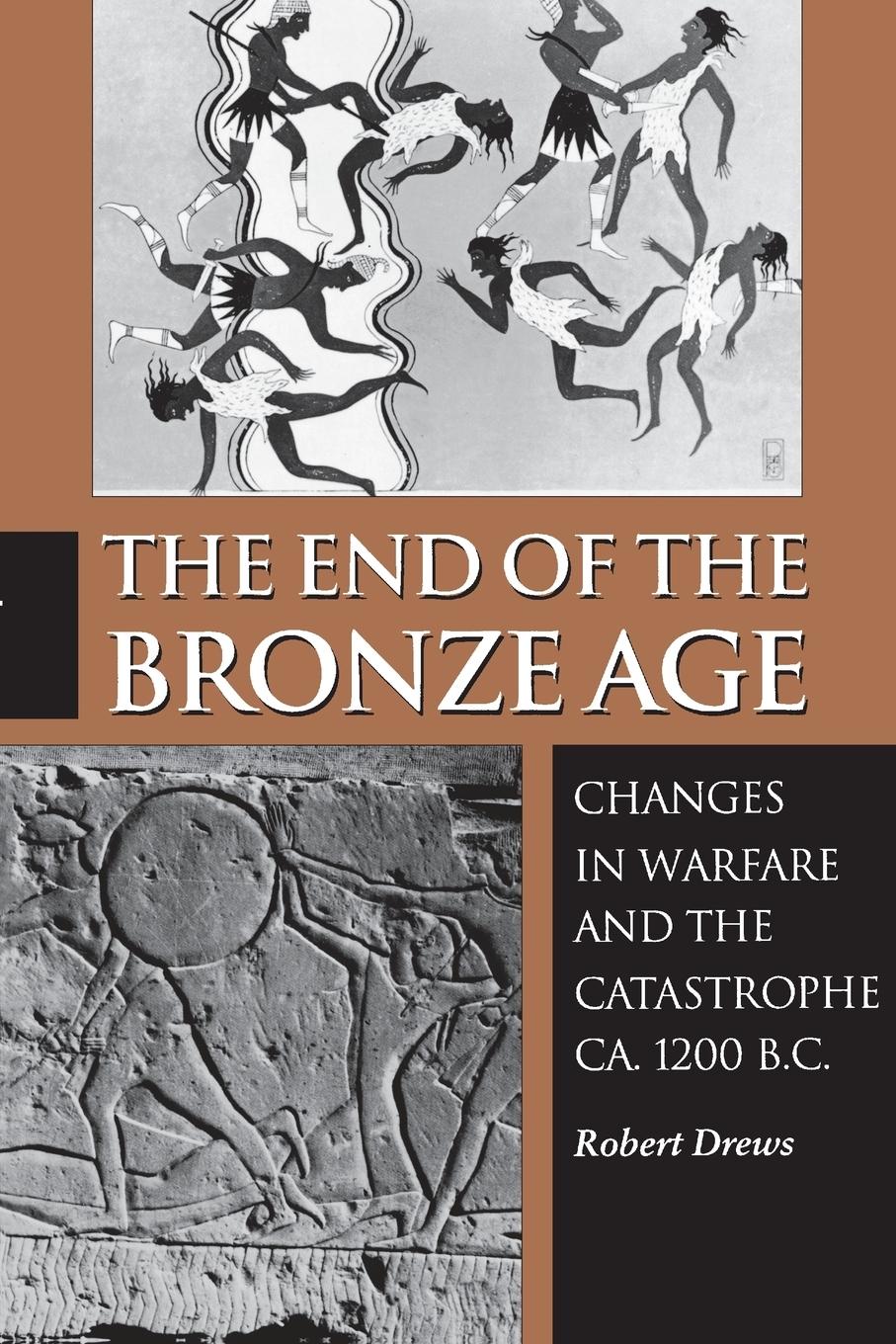 The End of the Bronze Age / Changes in Warfare and the Catastrophe ca. 1200 B.C. - Third Edition / Robert Drews / Taschenbuch / Paperback / Kartoniert / Broschiert / Englisch / 1996 - Drews, Robert