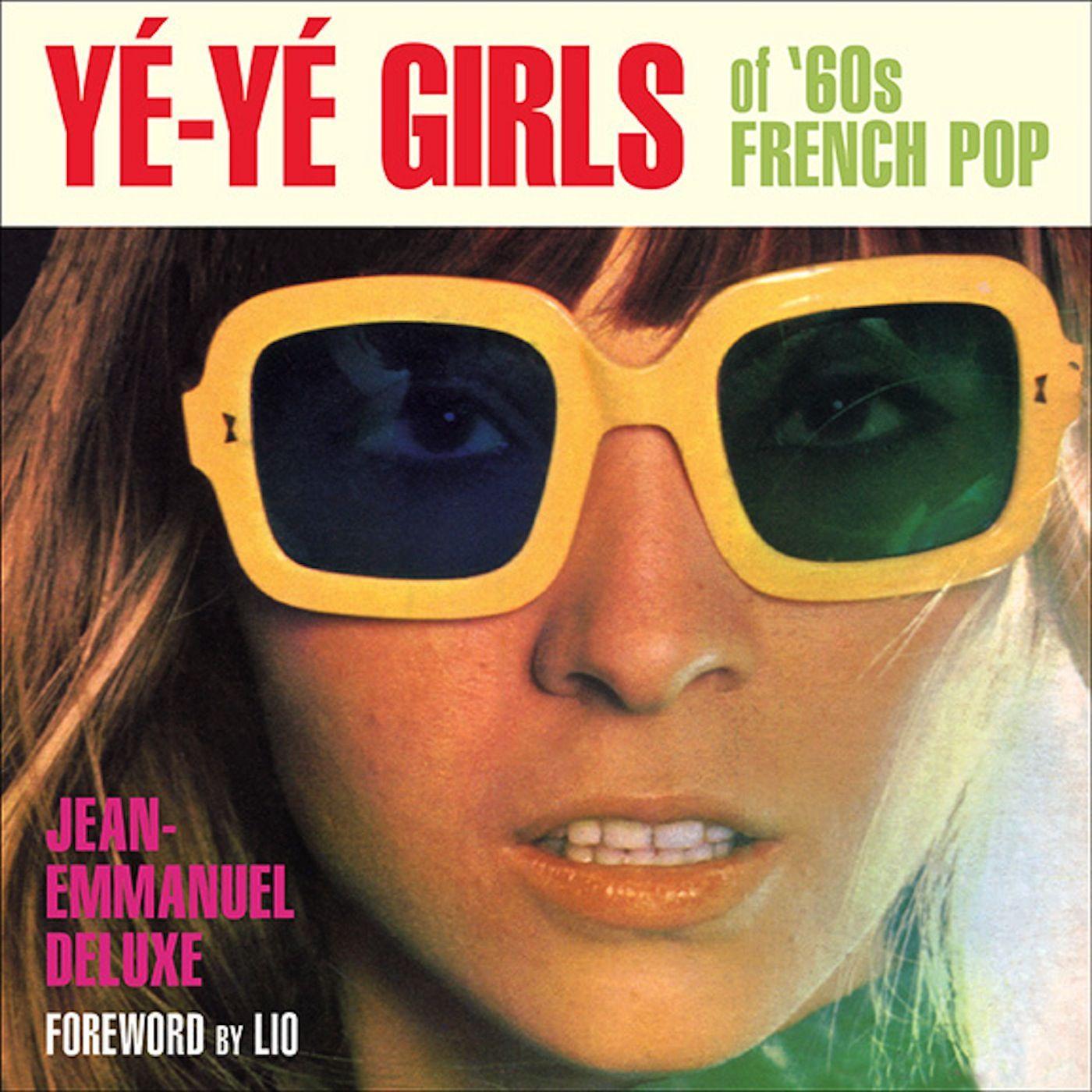 Yé-Yé Girls of '60s French Pop / Jean-Emmanuel Deluxe / Taschenbuch / Kartoniert / Broschiert / Englisch / 2013 / Feral House / EAN 9781936239719 - Deluxe, Jean-Emmanuel