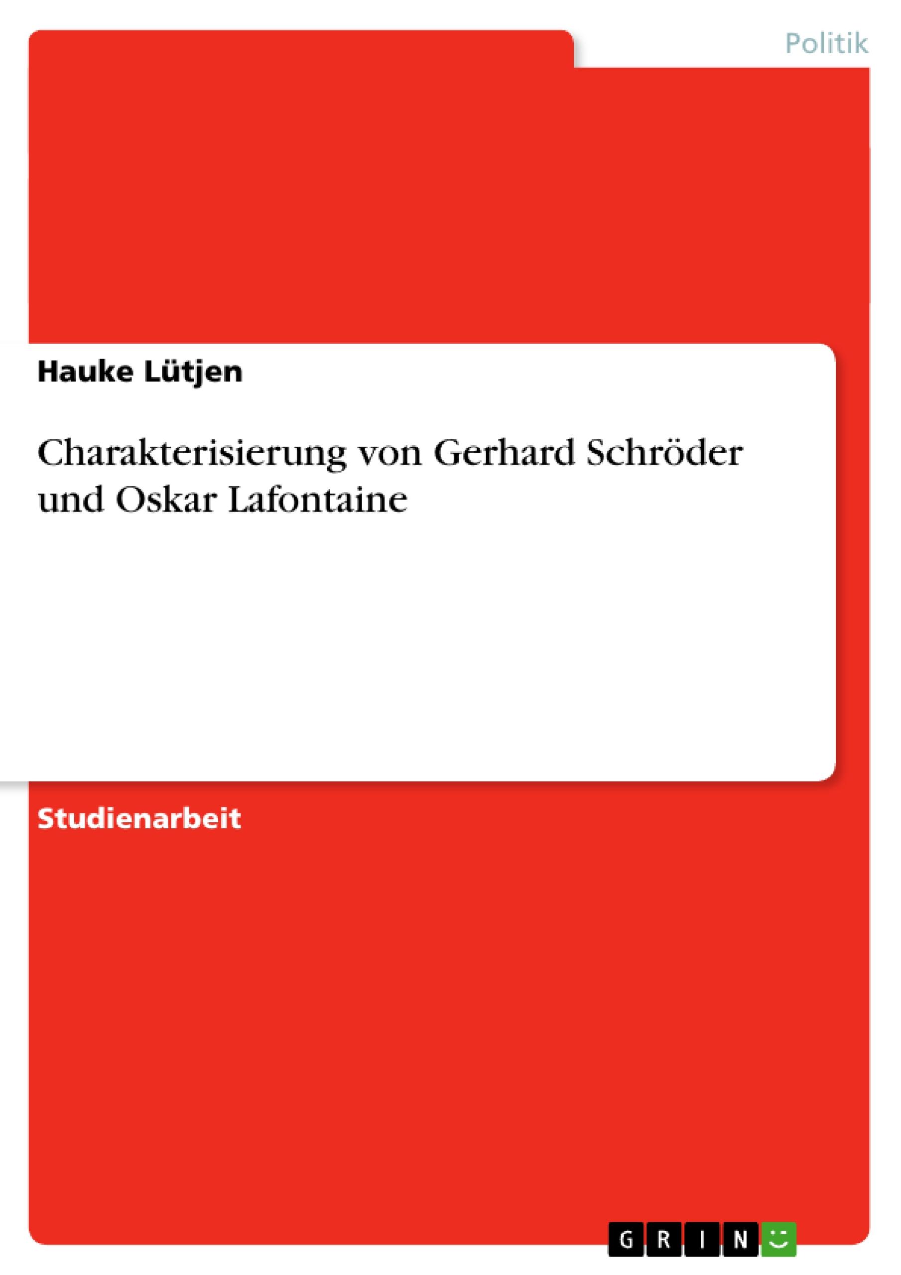 Charakterisierung von Gerhard Schröder und Oskar Lafontaine / Hauke Lütjen / Taschenbuch / Paperback / 32 S. / Deutsch / 2007 / GRIN Verlag / EAN 9783638692120 - Lütjen, Hauke