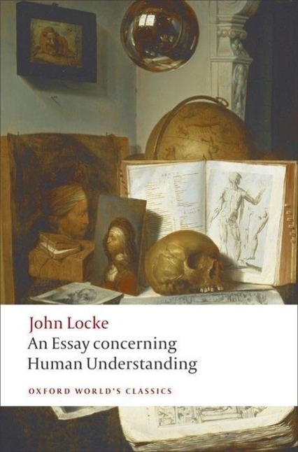 An Essay Concerning Human Understanding / John Locke / Taschenbuch / Oxford World's Classics / Kartoniert / Broschiert / Englisch / 2008 / Oxford University Press / EAN 9780199296620 - Locke, John