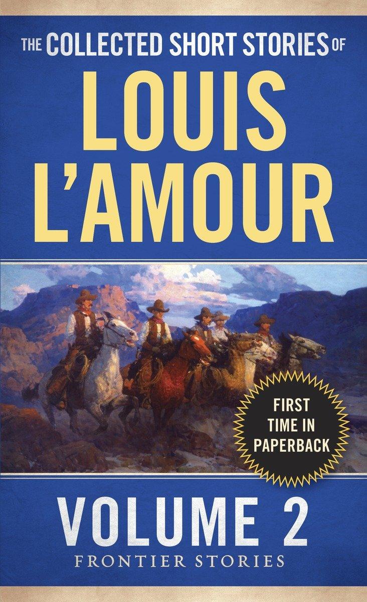 The Collected Short Stories of Louis L'Amour, Volume 2 / Frontier Stories / Louis L'Amour / Taschenbuch / Einband - flex.(Paperback) / Englisch / 2014 / Random House USA Inc / EAN 9780804179720 - L'Amour, Louis