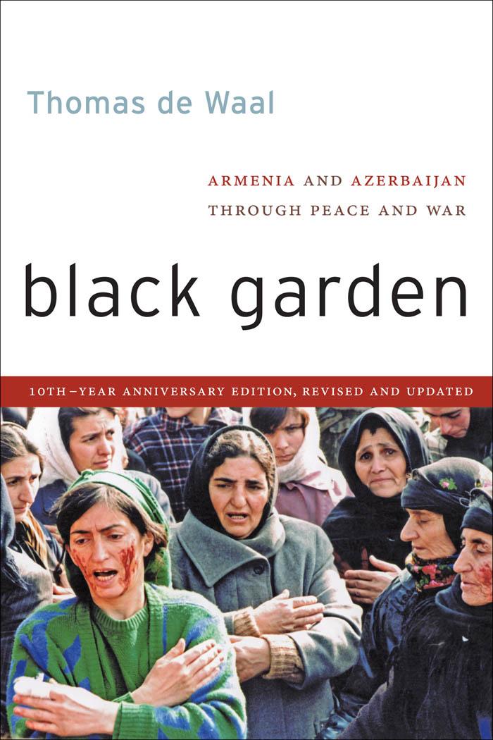 Black Garden / Armenia and Azerbaijan through Peace and War / Thomas De Waal / Taschenbuch / Kartoniert / Broschiert / Englisch / 2013 / New York University Press / EAN 9780814760321 - Waal, Thomas De