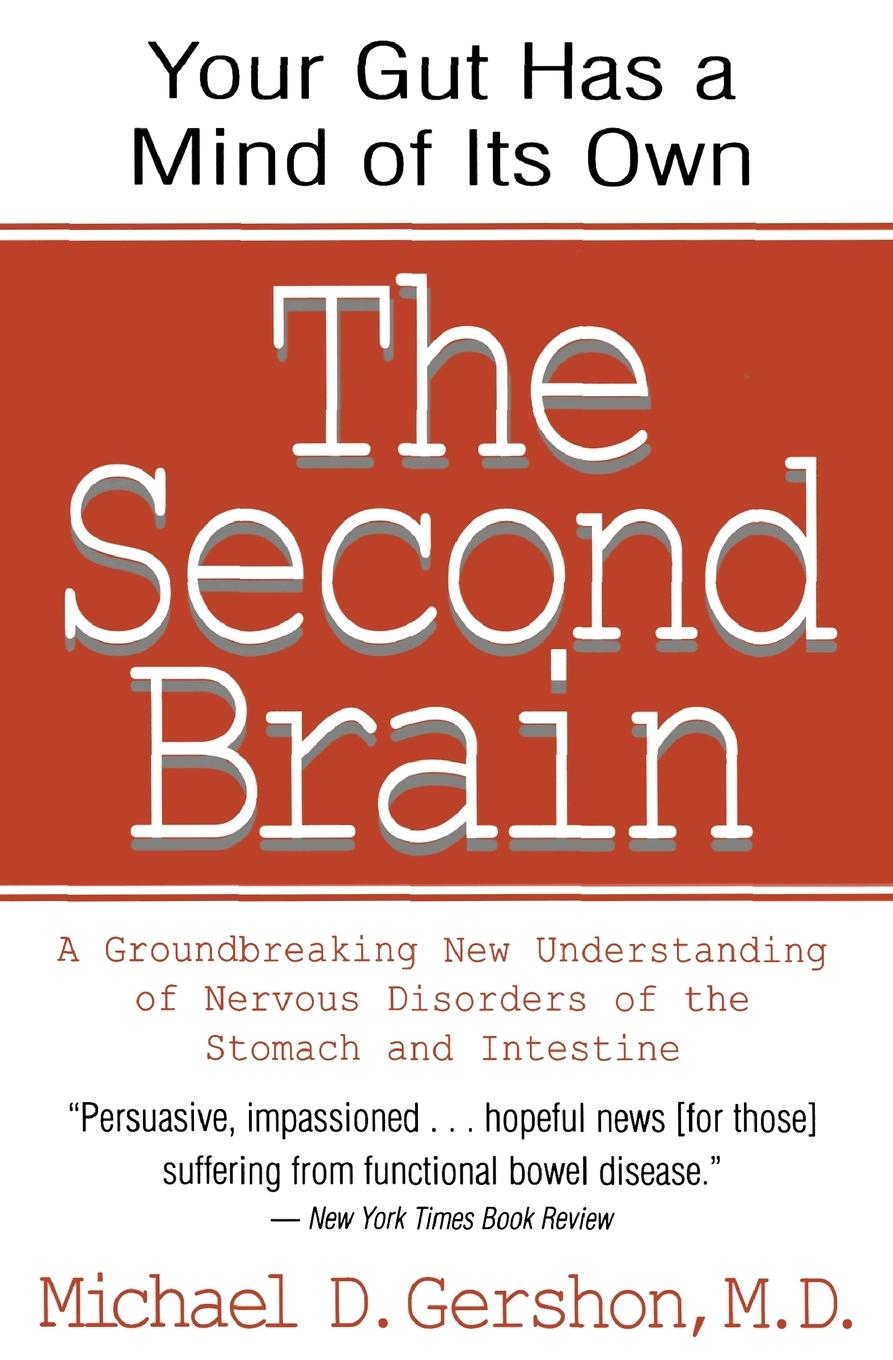 The Second Brain / The Scientific Basis of Gut Instinct & a Groundbreaking New Understanding of Nervous Disorders of the Stomach & Intest / Michael Gershon / Taschenbuch / Englisch / 1999 - Gershon, Michael
