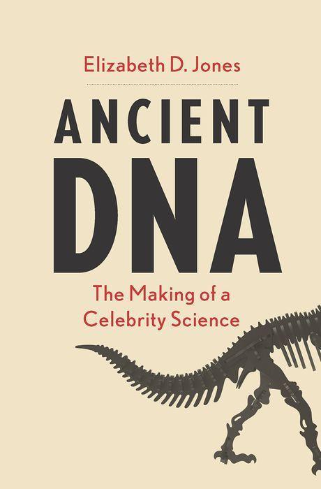 Ancient DNA / The Making of a Celebrity Science / Elizabeth D Jones / Buch / Gebunden / Englisch / 2022 / EAN 9780300240122 - Jones, Elizabeth D