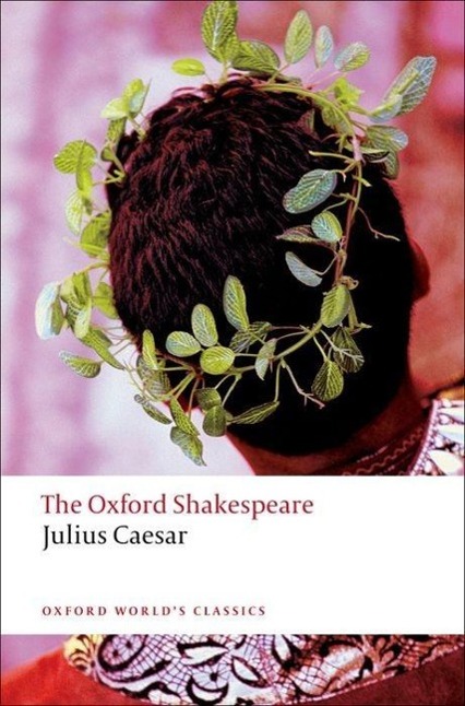 Julius Caesar: The Oxford Shakespeare / William Shakespeare / Taschenbuch / Kartoniert / Broschiert / Englisch / 2008 / Oxford University Press / EAN 9780199536122 - Shakespeare, William