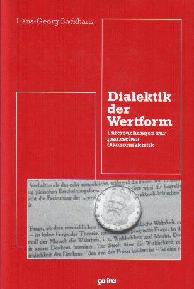 Dialektik der Wertform / Untersuchungen zur Marxschen Ökonomiekritik / Hans-Georg Backhaus / Buch / 534 S. / Deutsch / 1997 / Ca Ira Verlag / EAN 9783924627522 - Backhaus, Hans-Georg
