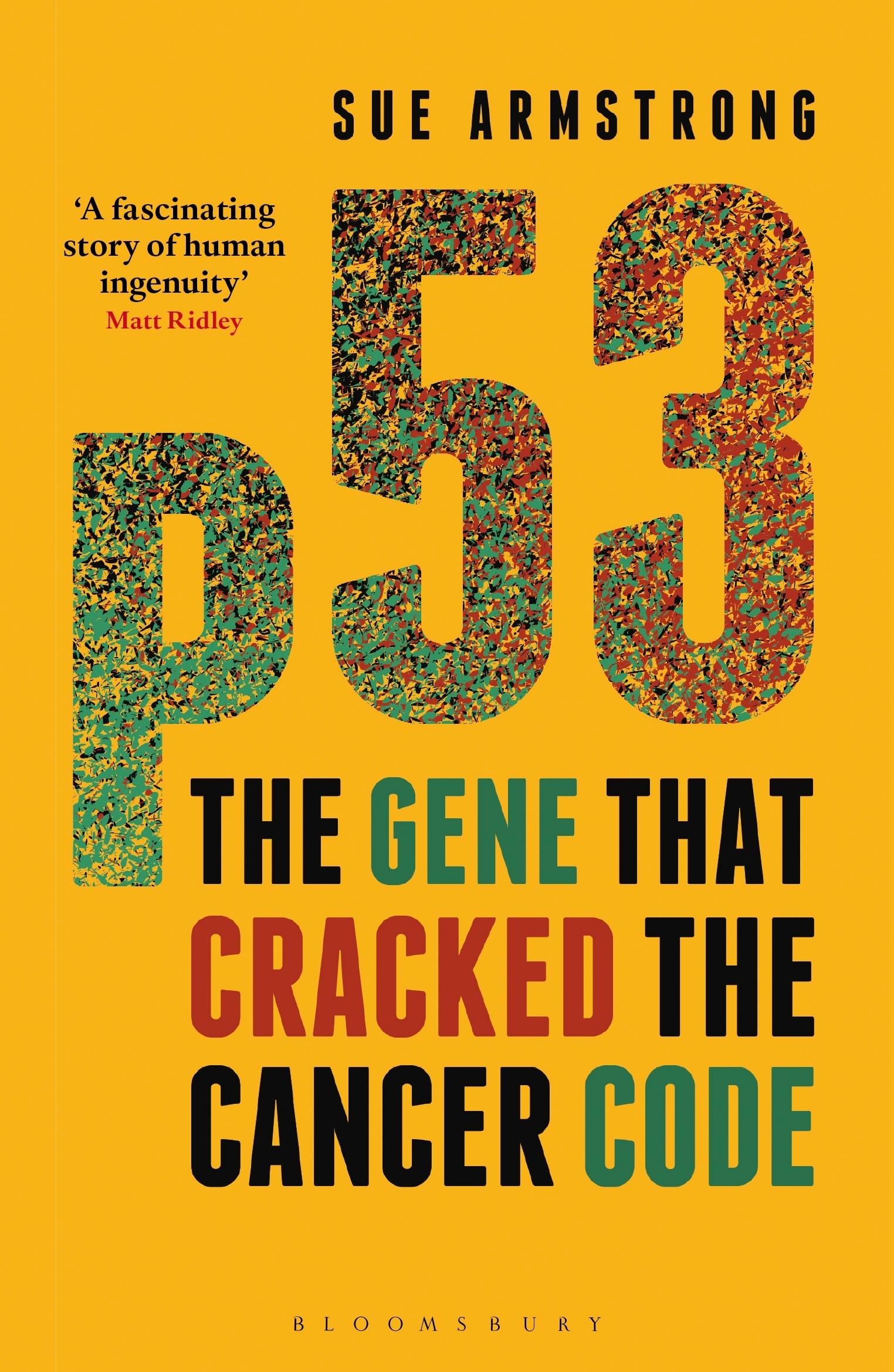 p53 / The Gene that Cracked the Cancer Code / Sue Armstrong / Taschenbuch / Kartoniert / Broschiert / Englisch / 2015 / Bloomsbury Publishing PLC / EAN 9781472910523 - Armstrong, Sue