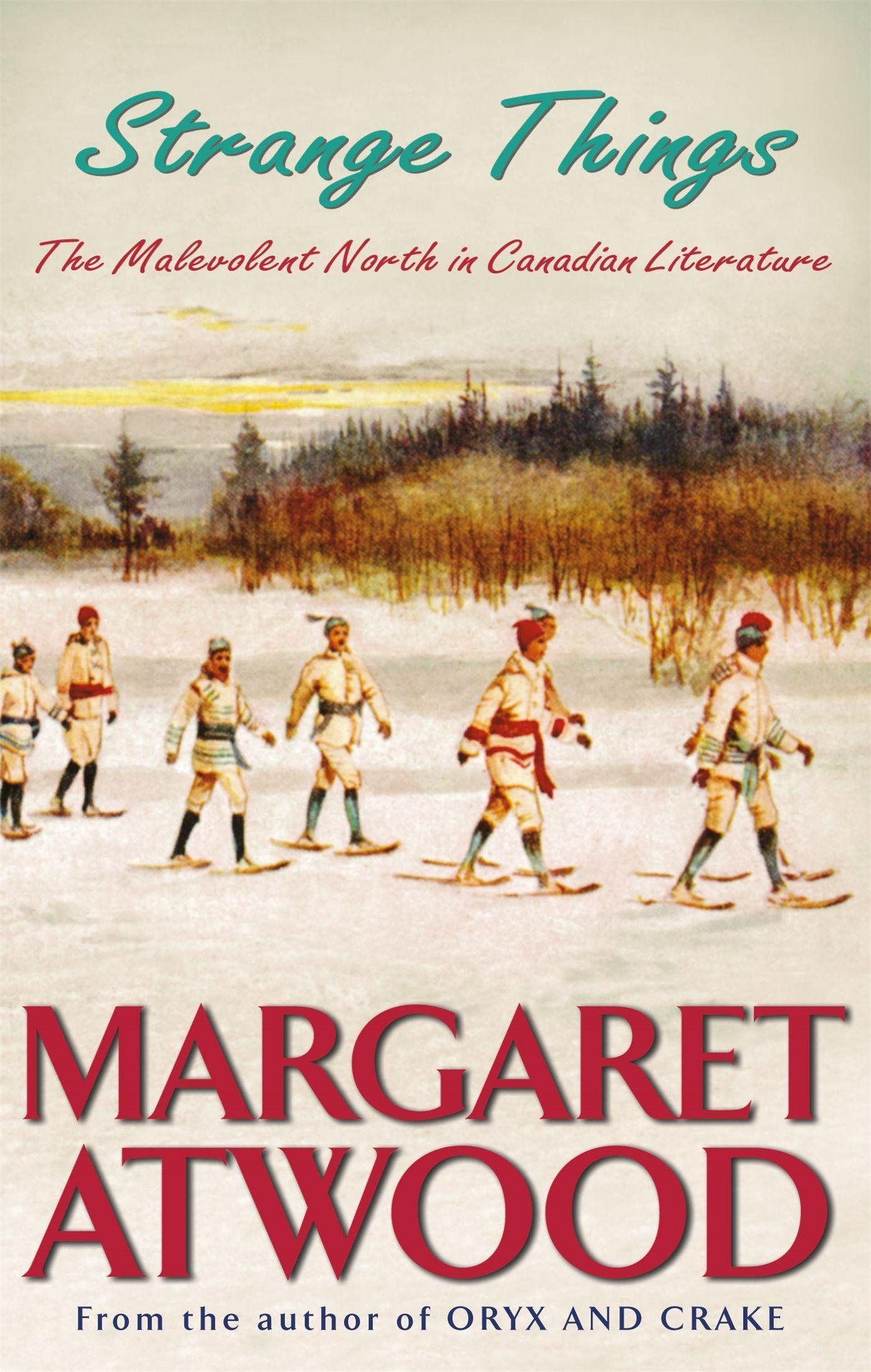 Strange Things / The Malevolent North in Canadian Literature / Margaret Atwood / Taschenbuch / Kartoniert / Broschiert / Englisch / 2004 / Little, Brown Book Group / EAN 9781844080823 - Atwood, Margaret