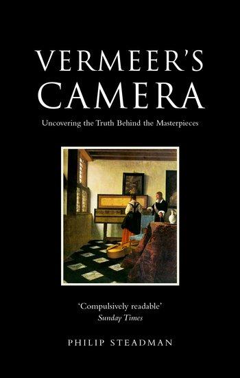 Vermeer's Camera / Uncovering the Truth Behind the Masterpieces / Philip Steadman / Taschenbuch / Kartoniert / Broschiert / Englisch / 2002 / Oxford University Press / EAN 9780192803023 - Steadman, Philip