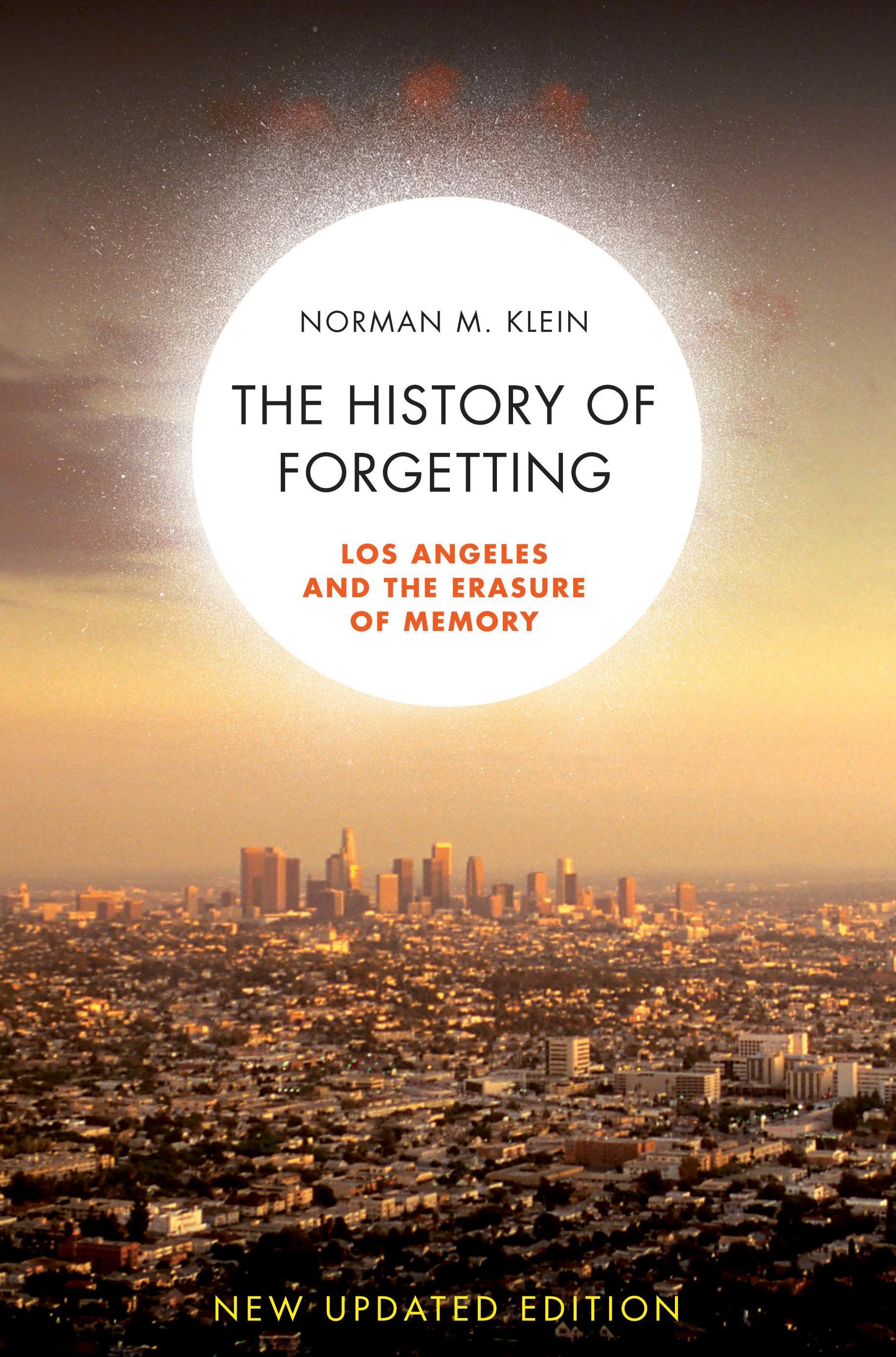 The History of Forgetting: Los Angeles and the Erasure of Memory / Norman M. Klein / Taschenbuch / Kartoniert / Broschiert / Englisch / 2008 / Verso / EAN 9781844672424 - Klein, Norman M.