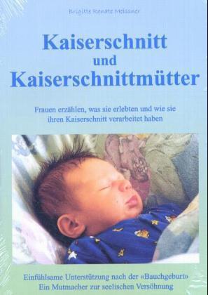 Kaiserschnitt und Kaiserschnittmütter / Brigitte Renate Meissner / Taschenbuch / Deutsch / 2003 / Meissner Verlag / EAN 9783952224625 - Meissner, Brigitte Renate