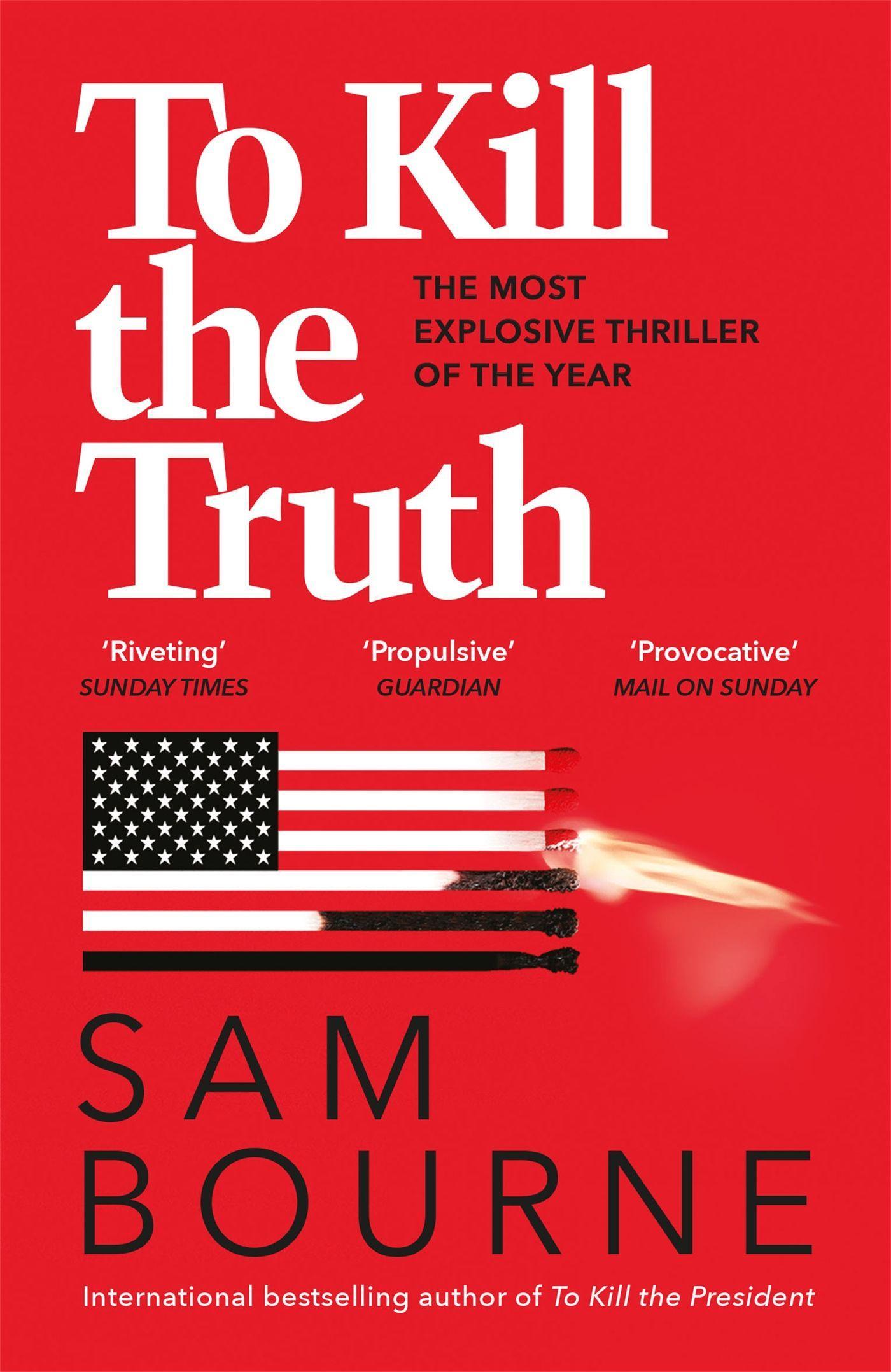 To Kill the Truth / Sam Bourne / Taschenbuch / Kartoniert / Broschiert / Englisch / 2019 / Quercus Publishing / EAN 9781787474925 - Bourne, Sam