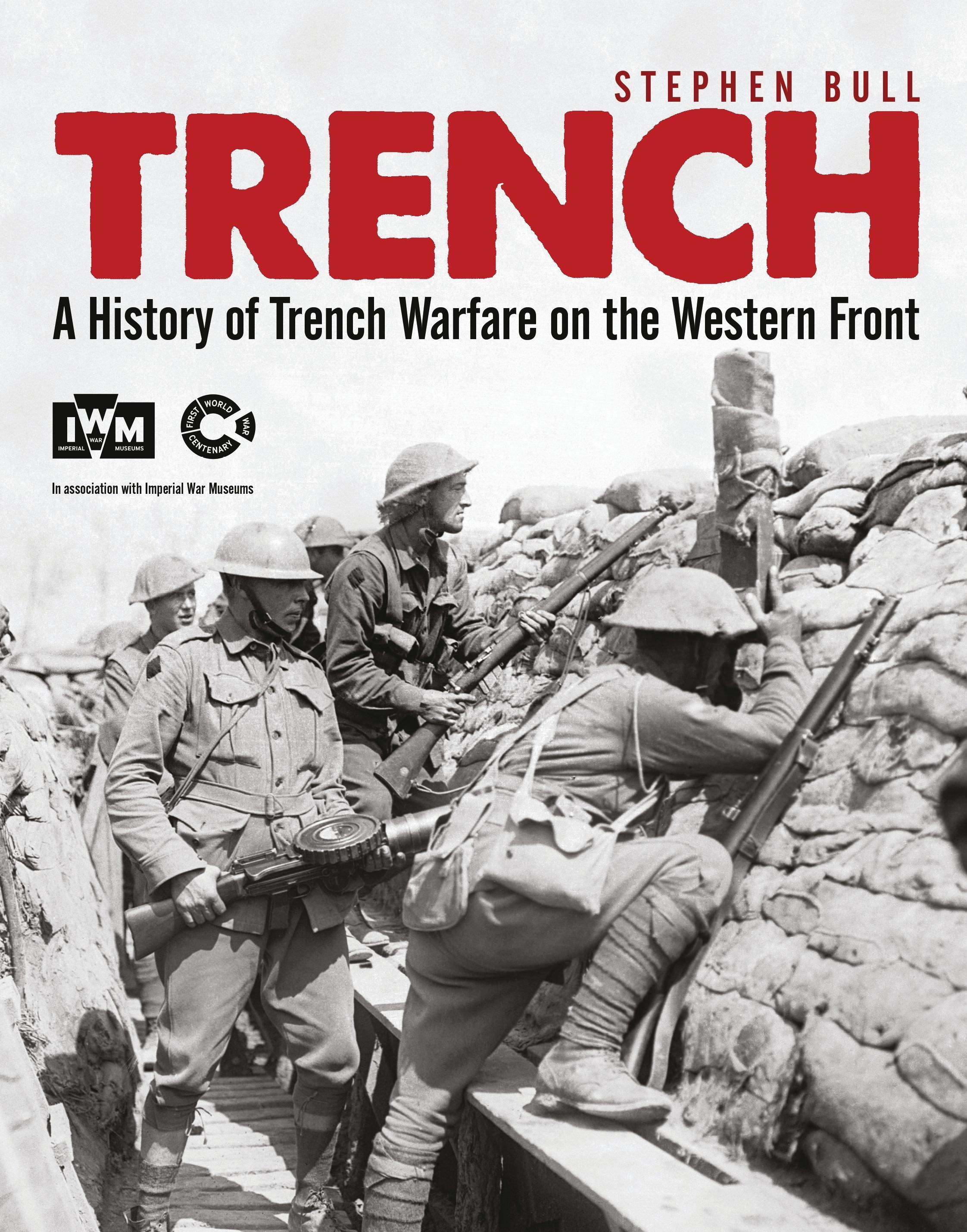 Trench / A History of Trench Warfare on the Western Front / Stephen Bull / Taschenbuch / Kartoniert / Broschiert / Englisch / 2014 / Bloomsbury Publishing PLC / EAN 9781472801326 - Bull, Stephen