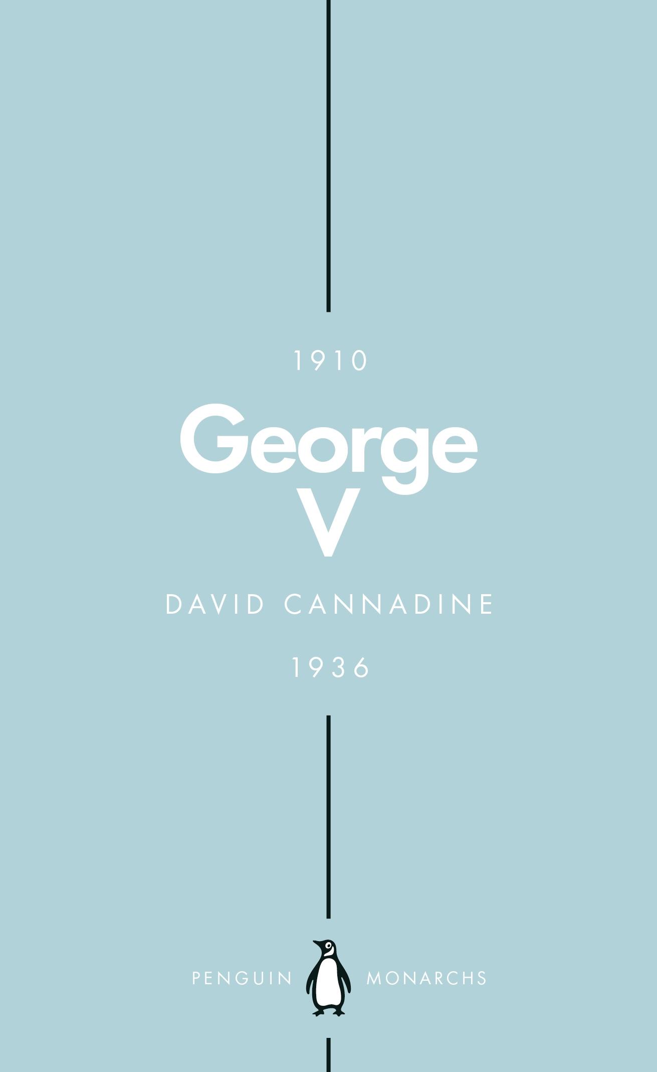 George V (Penguin Monarchs) / The Unexpected King / David Cannadine / Taschenbuch / Kartoniert / Broschiert / Englisch / 2018 / Penguin Books Ltd / EAN 9780141988726 - Cannadine, David