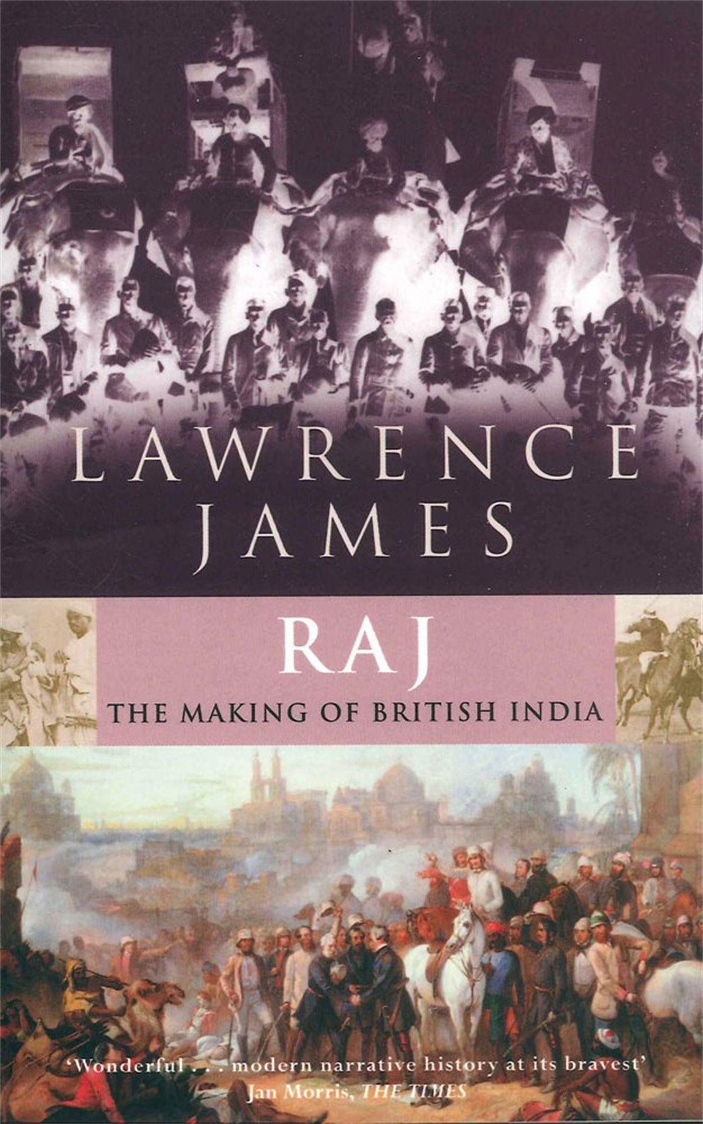Raj / The Making and Unmaking of British India / Lawrence James / Taschenbuch / Kartoniert / Broschiert / Englisch / 1998 / Little, Brown Book Group / EAN 9780349110127 - James, Lawrence