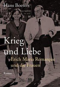 Krieg und Liebe / Erich Maria Remarque und die Frauen / Hans Boeters / Buch / 272 S. / Deutsch / 2017 / Benevento / EAN 9783710900327 - Boeters, Hans