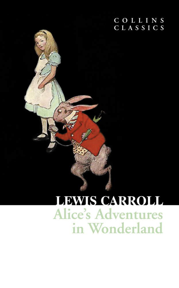 Alice's Adventures in Wonderland / Lewis Carroll / Taschenbuch / 160 S. / Englisch / 2010 / William Collins / EAN 9780007350827 - Carroll, Lewis