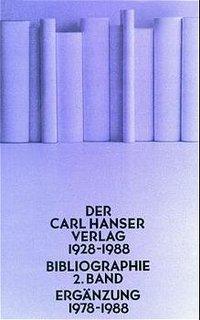 Der Carl Hanser Verlag 1928 - 1988 / Ergänzung 1978-1988 / Eine Bibliographie 2. Band / Buch / 586 S. / Deutsch / 1988 / Carl Hanser Verlag GmbH & Co.KG / EAN 9783446153127