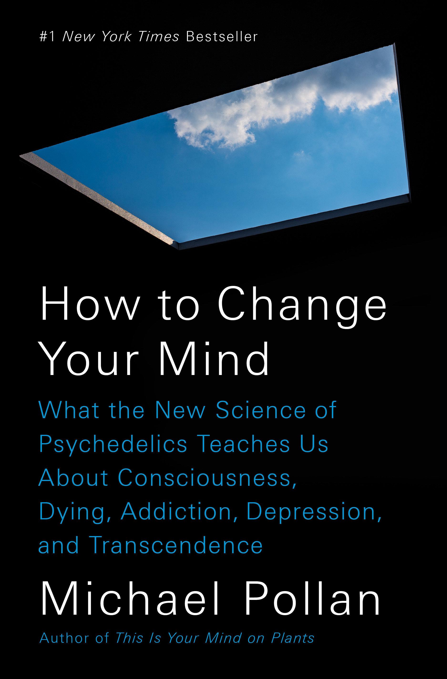 How to Change Your Mind / What the New Science of Psychedelics Teaches Us About Consciousness, Dying, Addiction, Depression, and Transcendence / Michael Pollan / Buch / Einband - fest (Hardcover) - Pollan, Michael
