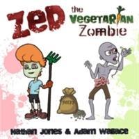 Zed: The Vegetarian Zombie / Adam Wallace (u. a.) / Taschenbuch / Kartoniert / Broschiert / Englisch / 2016 / Woodslane Pty Ltd / EAN 9781925403428 - Wallace, Adam