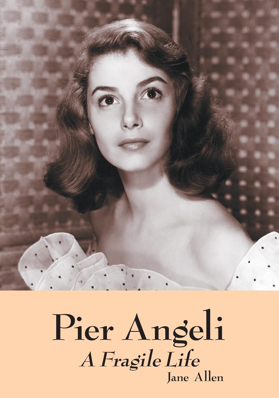 Pier Angeli / A Fragile Life / Jane Allen / Taschenbuch / Paperback / Kartoniert / Broschiert / Englisch / 2002 / McFarland and Company, Inc. / EAN 9780786413928 - Allen, Jane