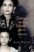 Things I've Been Silent About / Memories of a Prodigal Daughter / Azar Nafisi / Taschenbuch / 339 S. / Englisch / 2010 / Cornerstone / EAN 9780099487128 - Nafisi, Azar