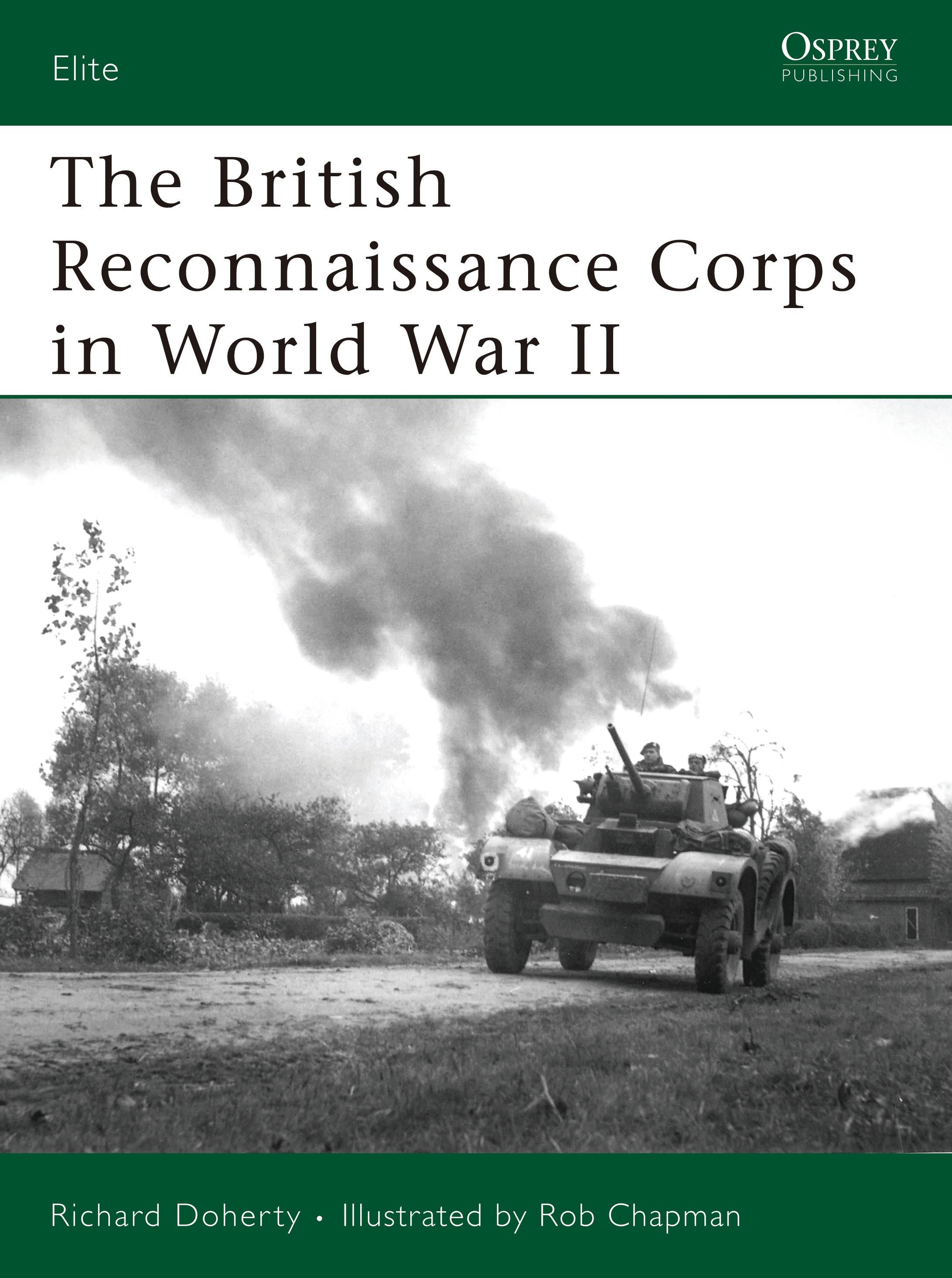 The British Reconnaissance Corps in World War II / Richard Doherty / Taschenbuch / Elite / Englisch / 2007 / OSPREY PUB INC / EAN 9781846031229 - Doherty, Richard