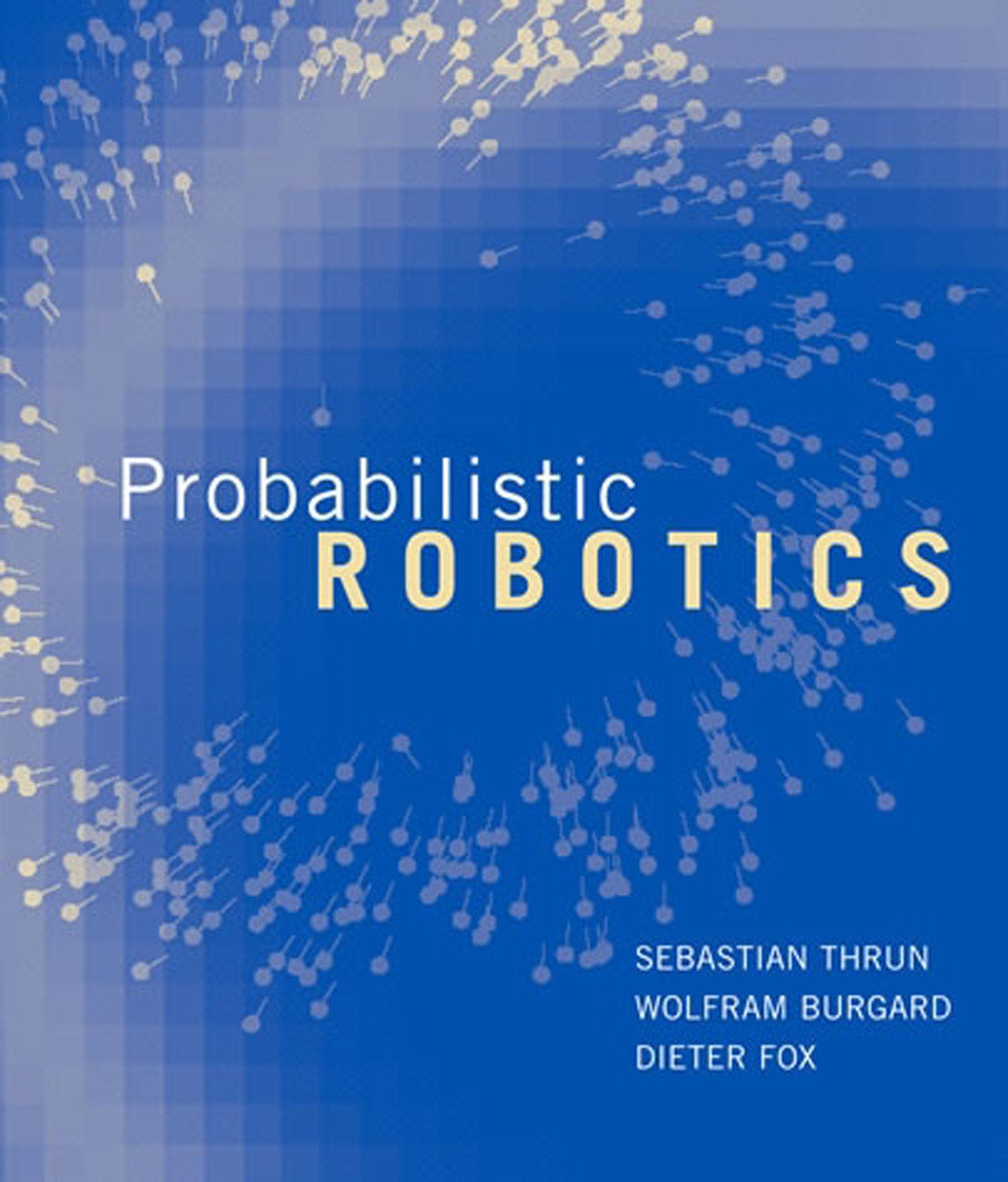 Probabilistic Robotics / Dieter Fox (u. a.) / Buch / Einband - fest (Hardcover) / Englisch / 2005 / MIT Press Ltd / EAN 9780262201629 - Fox, Dieter