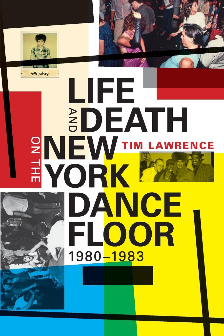 Life and Death on the New York Dance Floor, 1980-1983 / Tim Lawrence / Taschenbuch / Paperback / Kartoniert / Broschiert / Englisch / 2016 / Duke University Press / EAN 9780822362029 - Lawrence, Tim