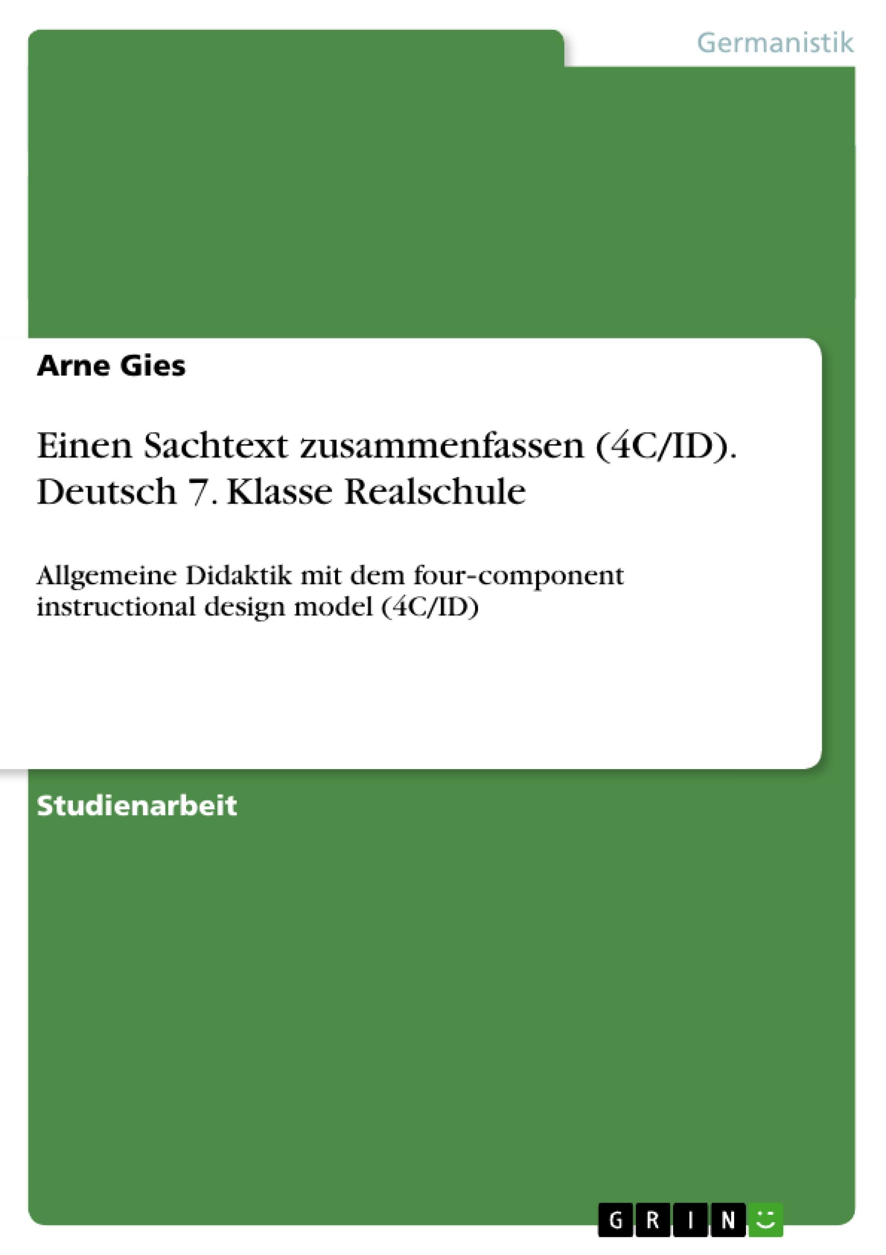 Einen Sachtext zusammenfassen (4C/ID). Deutsch 7. Klasse Realschule / Allgemeine Didaktik mit dem four¿component instructionaldesign model (4C/ID) / Arne Gies / Taschenbuch / Paperback / 24 S. / 2014 - Gies, Arne