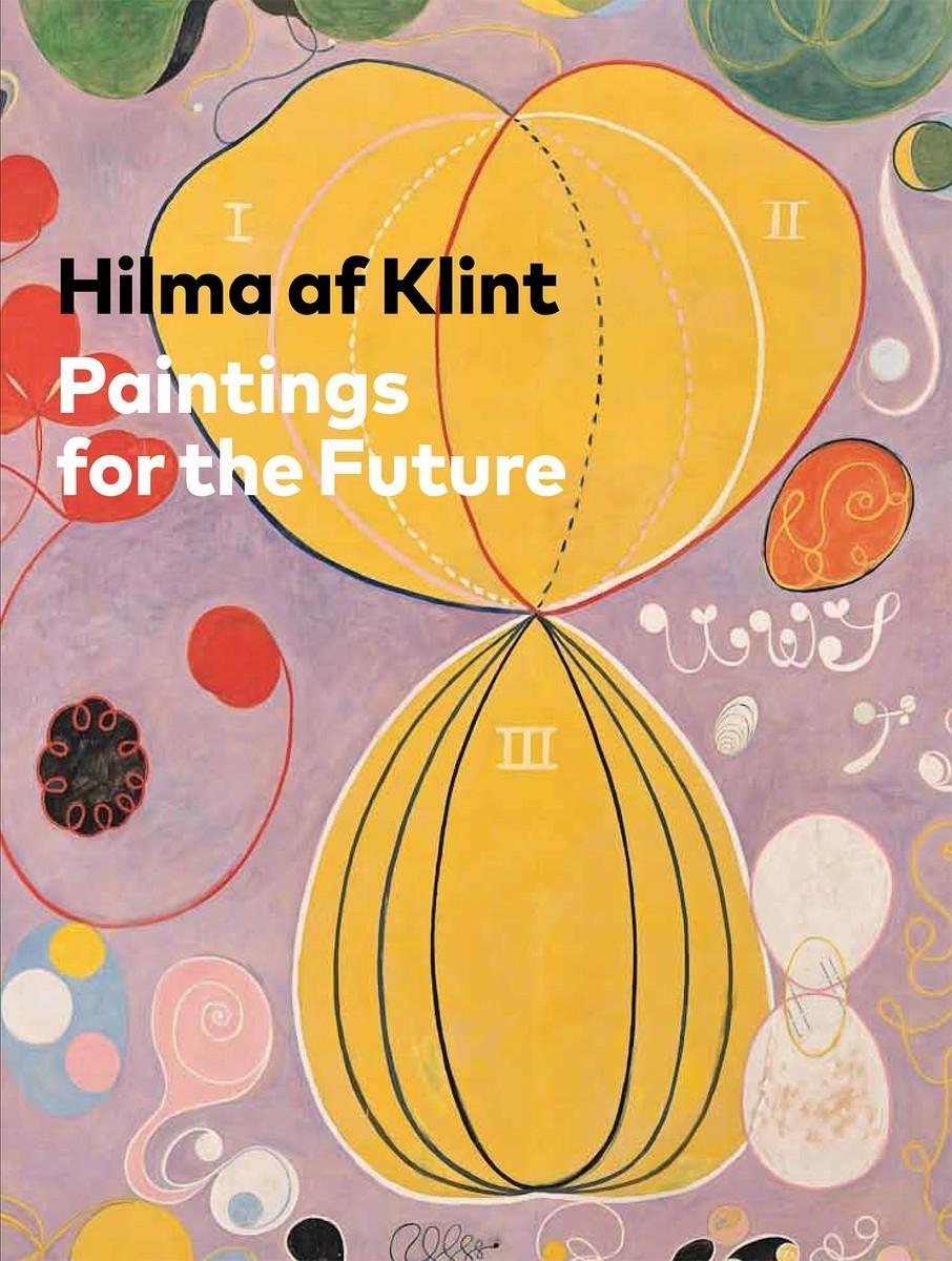 Hilma af Klint / Paintings for the Future / Tracey Bashkoff / Buch / Gebunden / Englisch / 2018 / Guggenheim Museum Publications,U.S. / EAN 9780892075430 - Bashkoff, Tracey