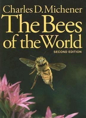 The Bees of the World / Charles D. Michener / Buch / Gebunden / Englisch / 2007 / Johns Hopkins University Press / EAN 9780801885730 - Michener, Charles D. (**Deceased - Searching for next-of-kin**, The University of Kansas)