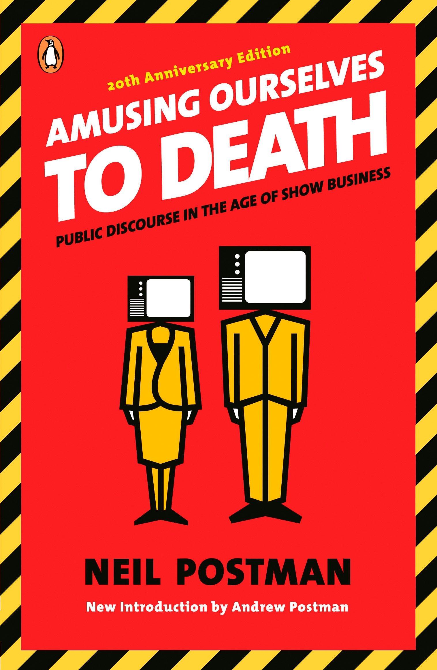 Amusing Ourselves to Death / Public Discourse in the Age of Show Business / Neil Postman / Taschenbuch / Einband - flex.(Paperback) / Englisch / 2005 / Penguin LLC US / EAN 9780143036531 - Postman, Neil