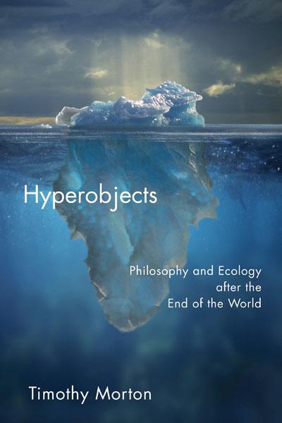 Hyperobjects / Philosophy and Ecology after the End of the World / Timothy Morton / Taschenbuch / PostHumanities / Kartoniert / Broschiert / Englisch / 2013 / Combined Academic Publ. - Morton, Timothy