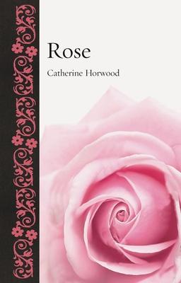 Rose / Catherine Horwood / Buch / Botanical / Gebunden / Englisch / 2018 / REAKTION BOOKS / EAN 9781789140132 - Horwood, Catherine